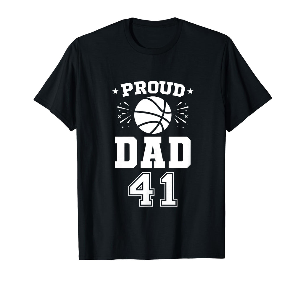 Proud Basketball Dad Number 41 T-Shirt - Graphic Print Men Women - T-Shirt, Sweatshirt, Hoodie
