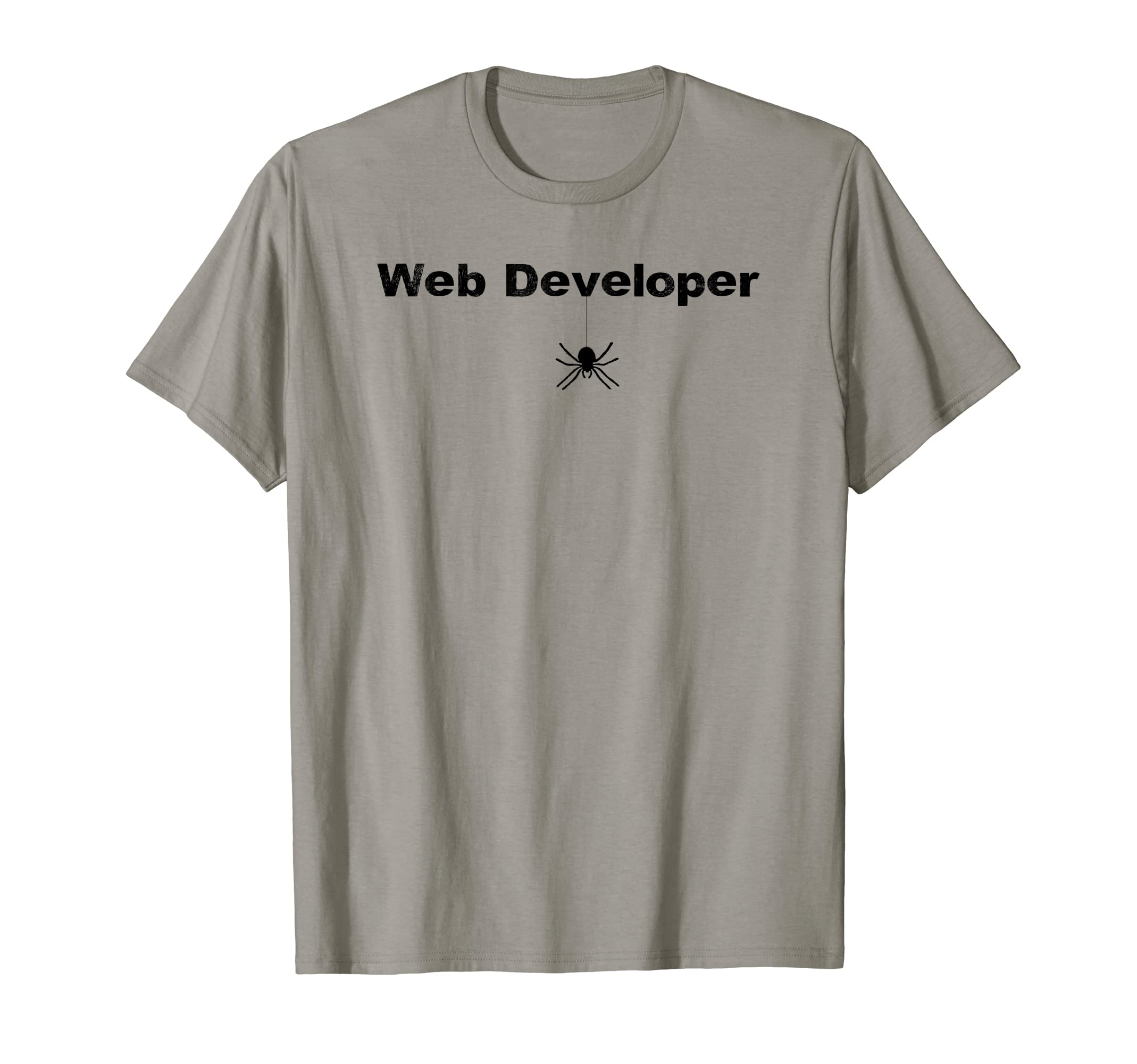 Web Developer Spider Web Dumb Funny Dad T-Shirt - Unique Graphic Unisex - T-Shirt, Sweatshirt, Hoodie