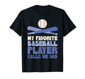 My Favorite Baseball Player Calls Me Dad T-Shirt - Unique Graphic Men Women - T-Shirt, Sweatshirt, Hoodie