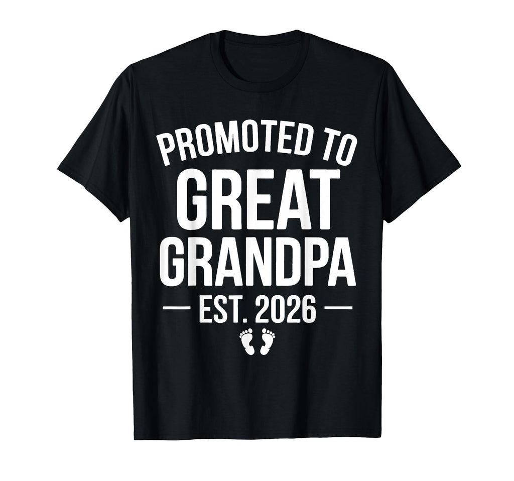 Promoted To Great Grandpa Est 2026 T-Shirt - Novelty Apparel for Adults - T-Shirt, Sweatshirt, Hoodie
