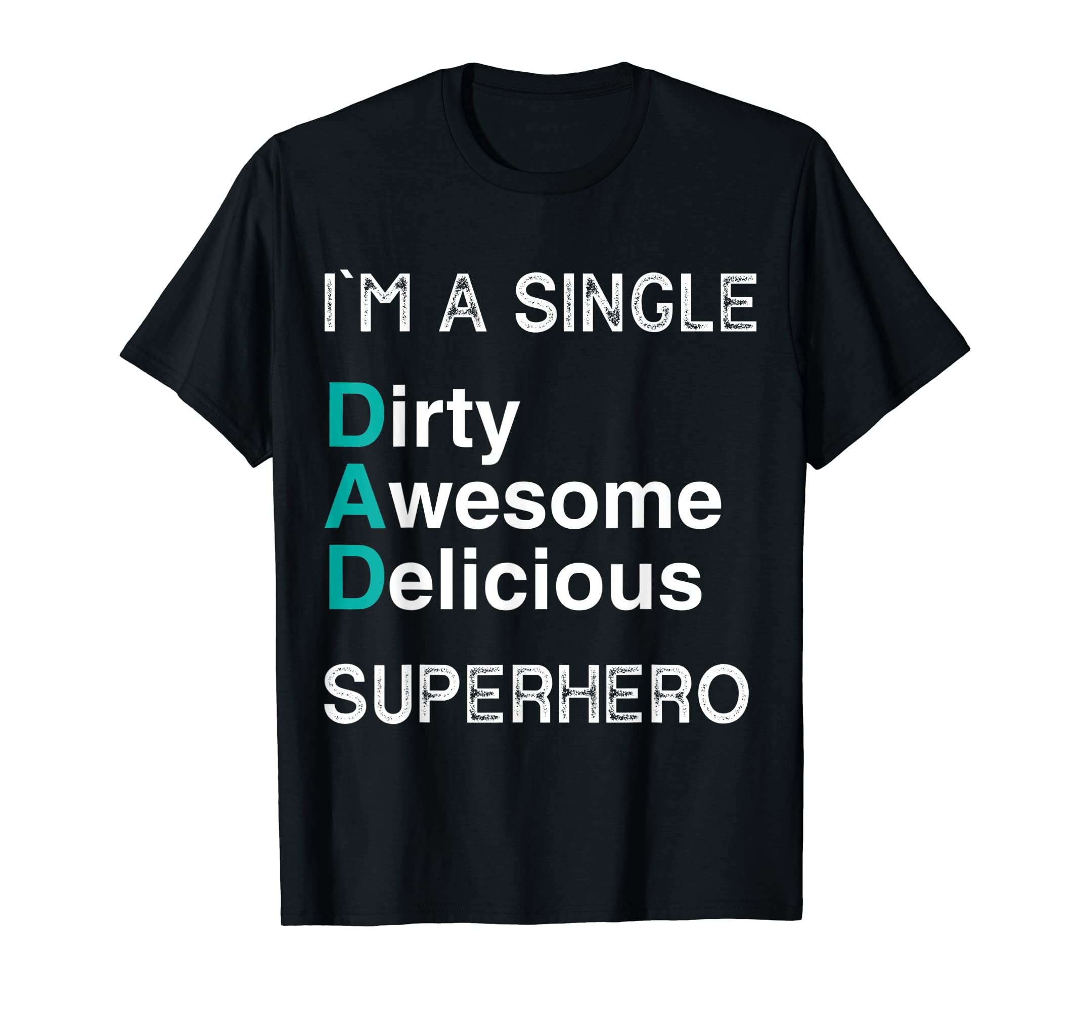 Mens Single Dad Superhero Happy T-Shirt - Fun Novelty Design for Adults - T-Shirt, Sweatshirt, Hoodie