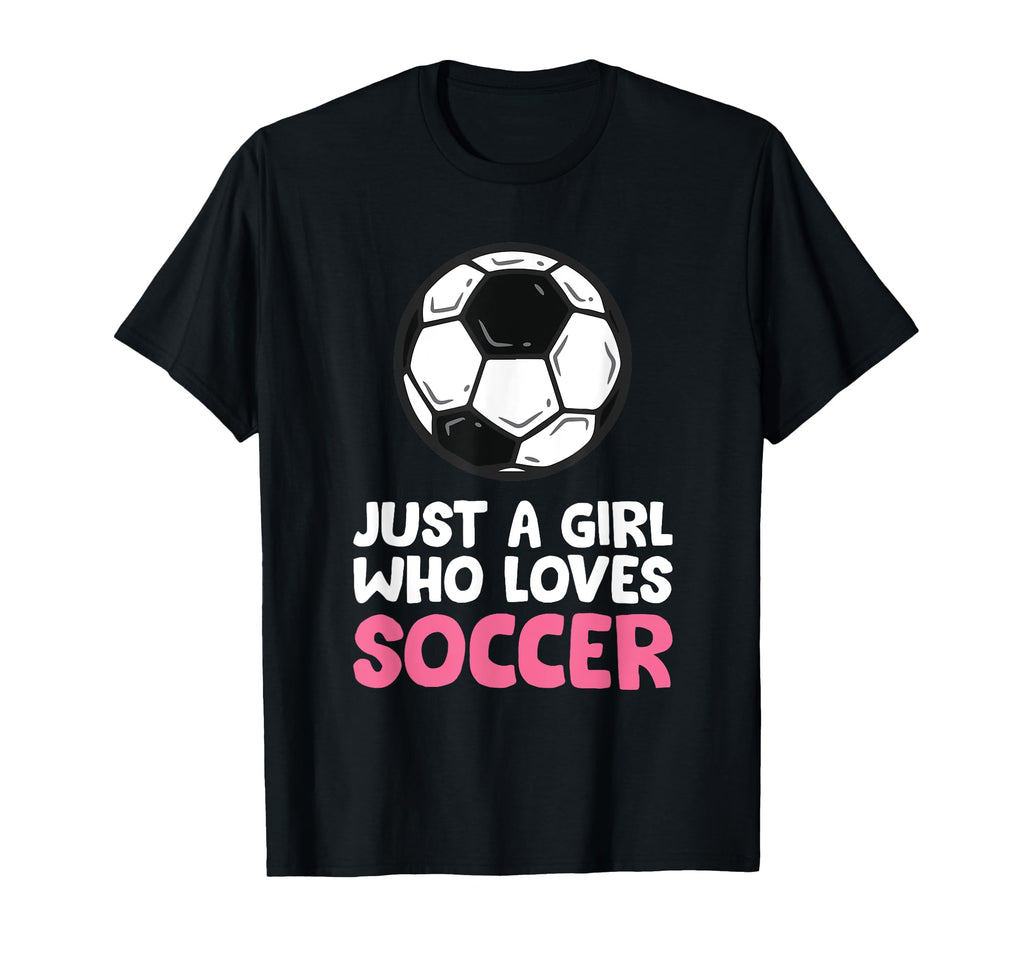 Just Who Loves Soccer T-Shirt - Novelty Apparel Unisex - T-Shirt, Sweatshirt, Hoodie