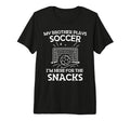 My Brother Plays Soccer Im Here T-Shirt - Aesthetic Graphic for Adults - T-Shirt, Sweatshirt, Hoodie