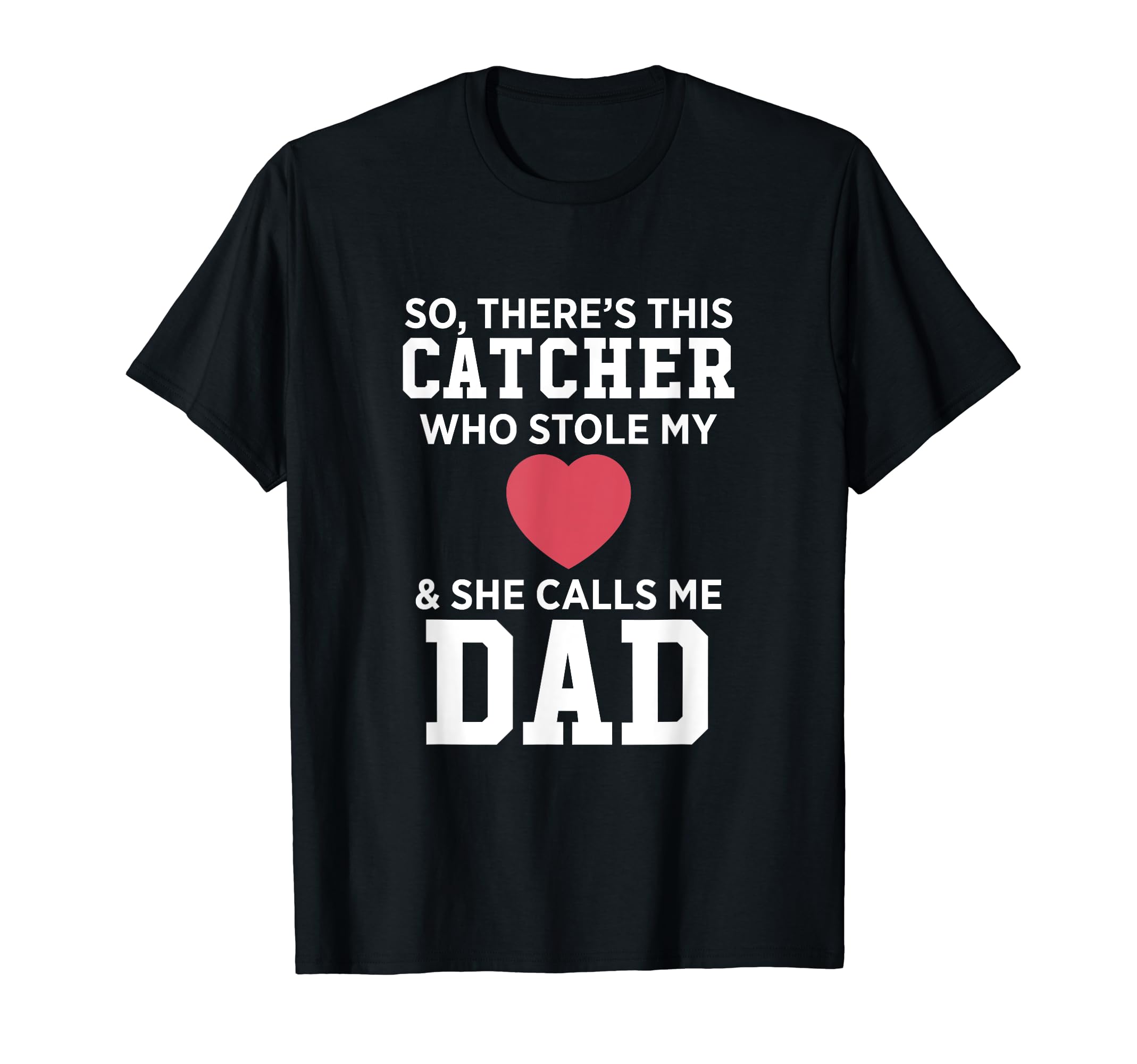 Theres Catcher Who Stole My Heart She T-Shirt - Novelty Apparel Men Women - T-Shirt, Sweatshirt, Hoodie