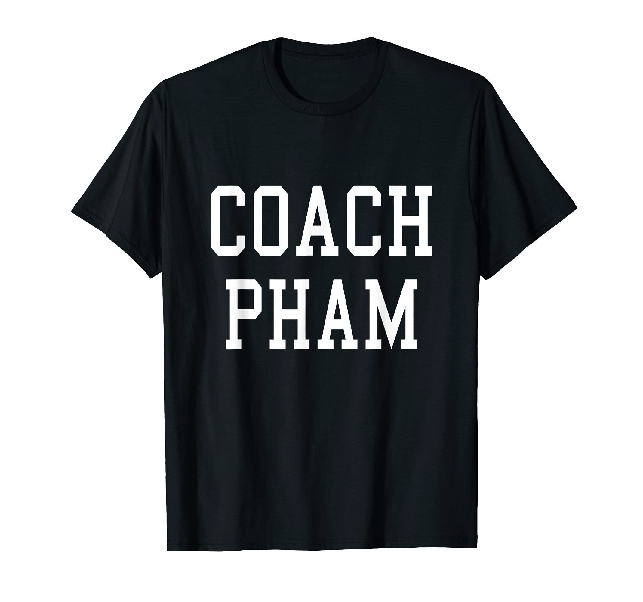 Coach Pham Custom Football Soccer T-Shirt - Casual Everyday Wear Men Women - T-Shirt, Sweatshirt, Hoodie