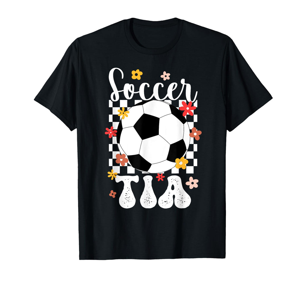 Soccer Tia Groovy Tia Soccer Player Tia T-Shirt - Novelty Apparel Unisex - T-Shirt, Sweatshirt, Hoodie
