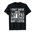 I Cant Argue My Dad Hes Old And Old People T-Shirt - Unique Graphic Unisex - T-Shirt, Sweatshirt, Hoodie