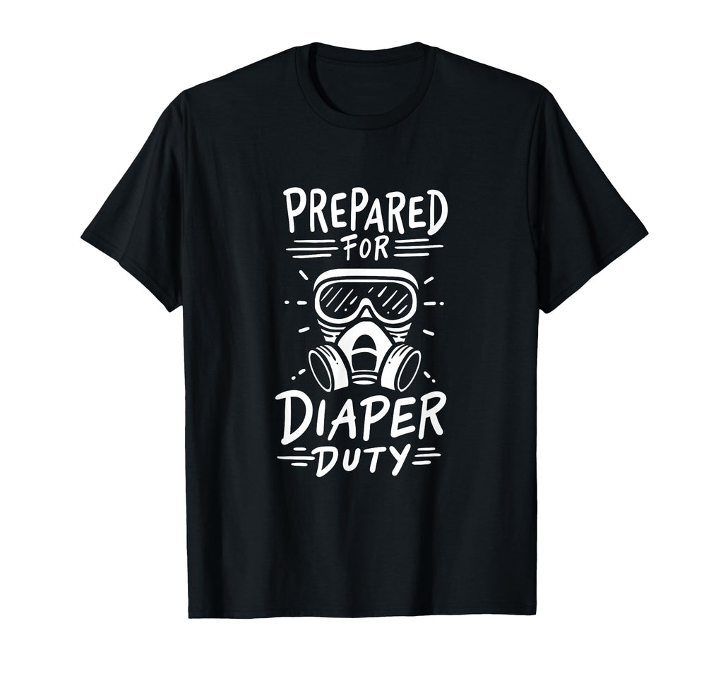 Diaper Duty Prepper Survivalism New T-Shirt - Fun Novelty Design Men Women - T-Shirt, Sweatshirt, Hoodie