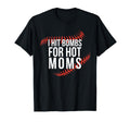 Funny Baseball I Hit Bombs Hot Moms T-Shirt - Aesthetic Graphic Men Women - T-Shirt, Sweatshirt, Hoodie