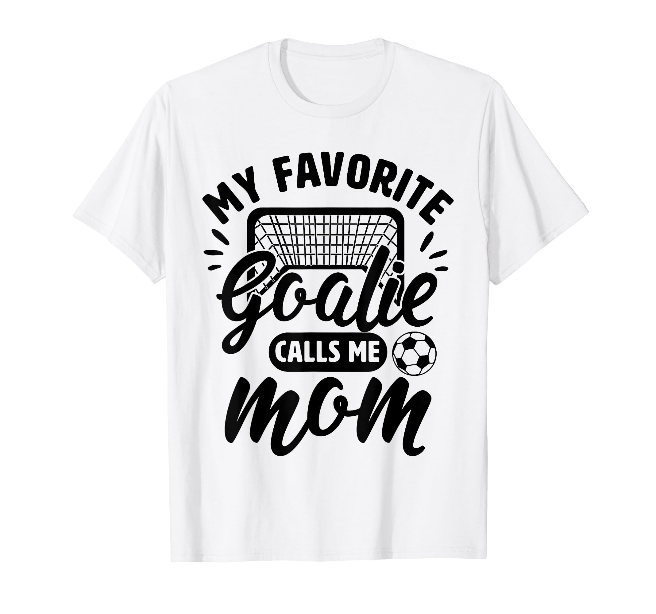 My Favorite Goalie Calls Me Mom Soccer T-Shirt - Minimalist Print Unisex - T-Shirt, Sweatshirt, Hoodie