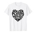 Soccer Players Have Prettiest Moms Soccer T-Shirt - Novelty Apparel Unisex - T-Shirt, Sweatshirt, Hoodie