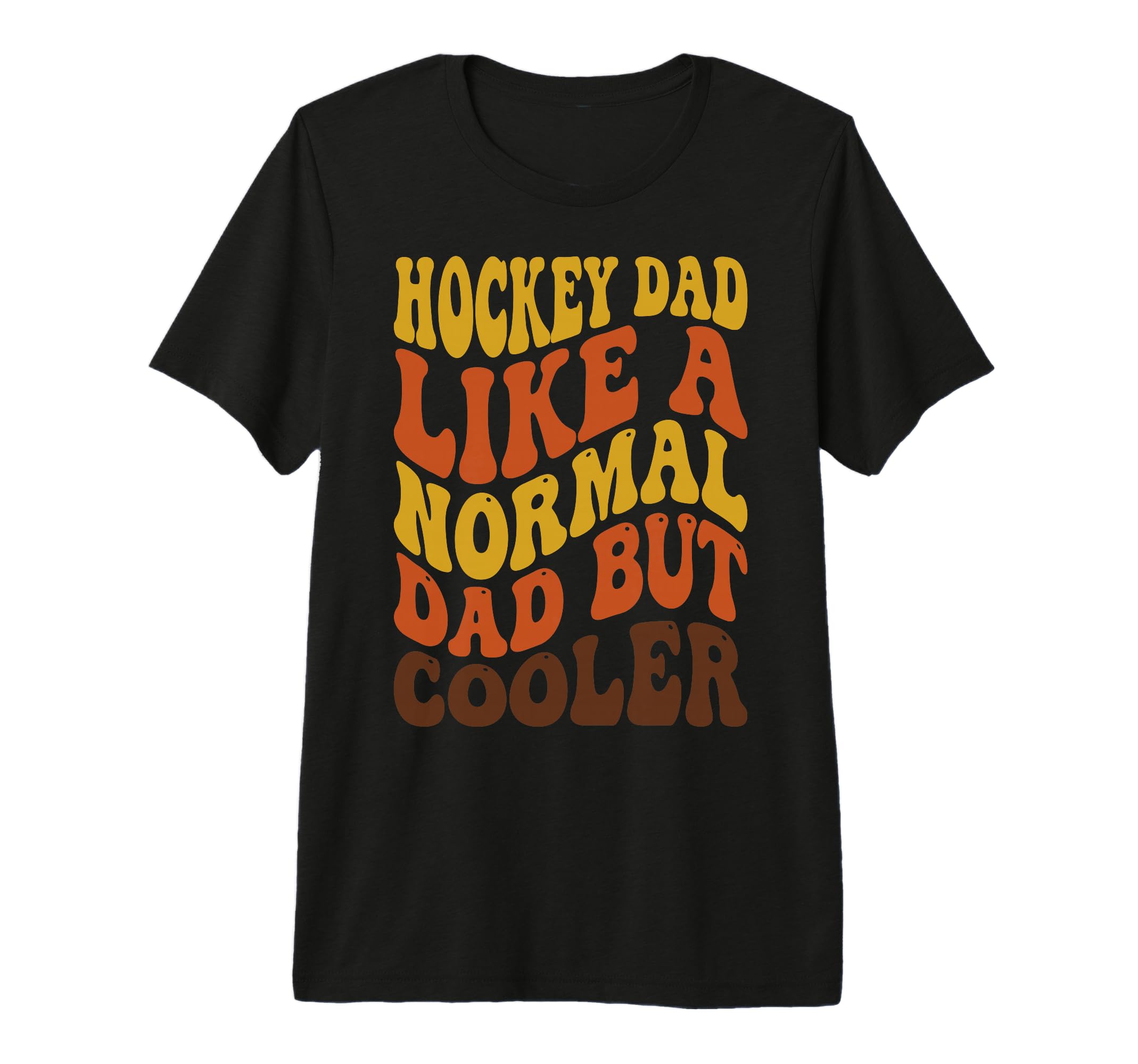 Groovy Hockey Dad Like Normal Dad But T-Shirt - Streetwear Style Men Women - T-Shirt, Sweatshirt, Hoodie
