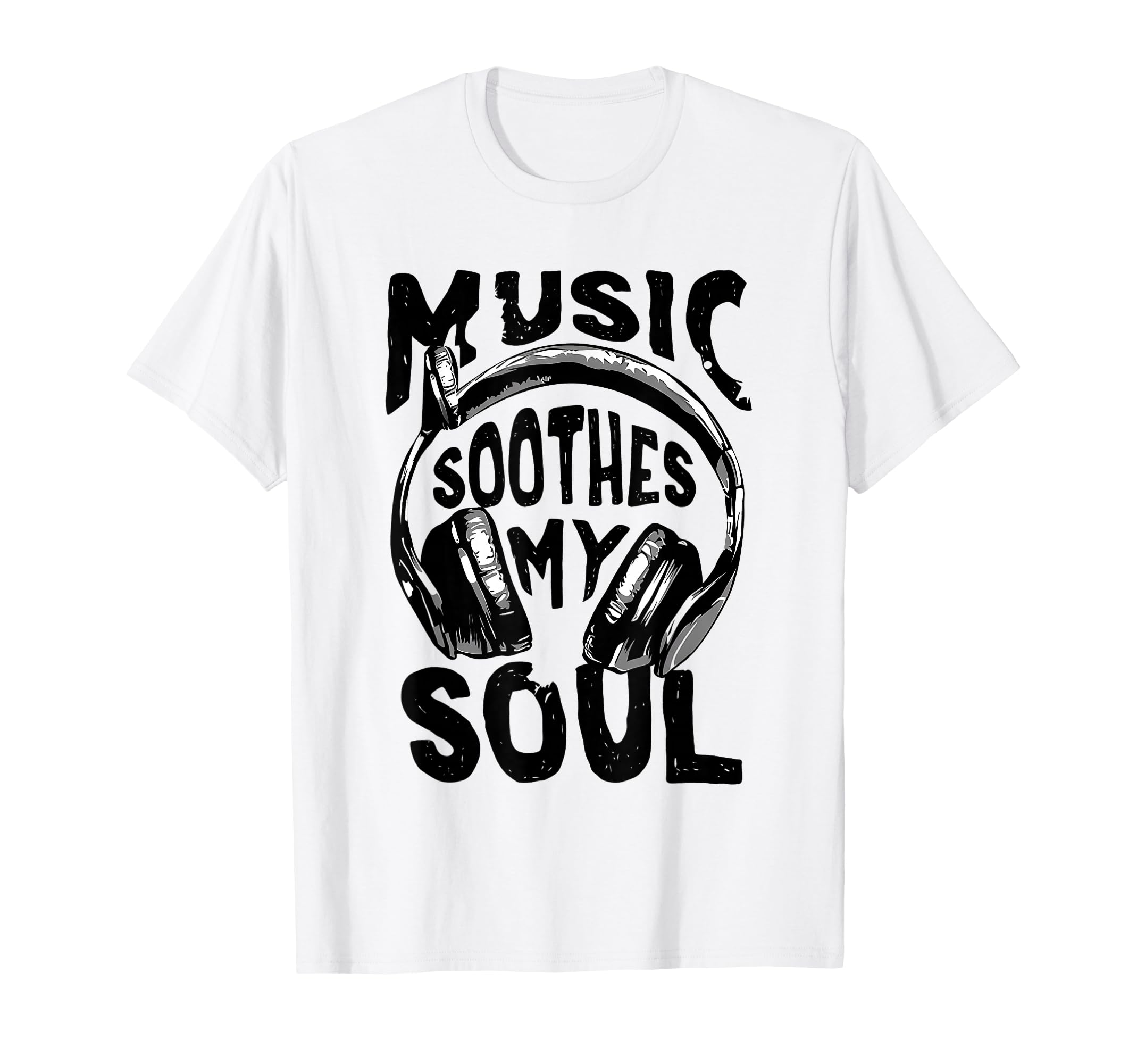 Music Soothes My Soul Headphone Music T-Shirt - Unique Graphic for Adults - T-Shirt, Sweatshirt, Hoodie