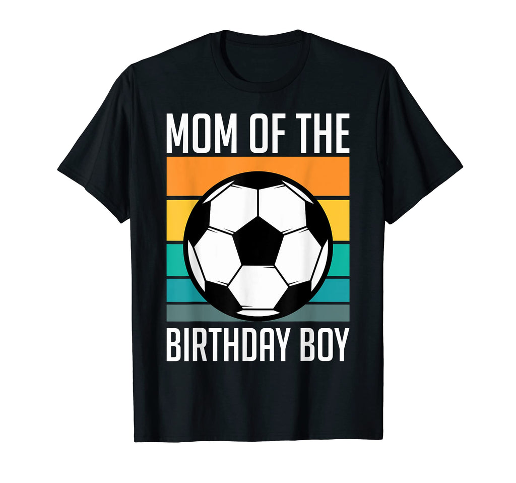 Mother Birthday Soccer Birthday Mom T-Shirt - Custom Art Print Men Women - T-Shirt, Sweatshirt, Hoodie