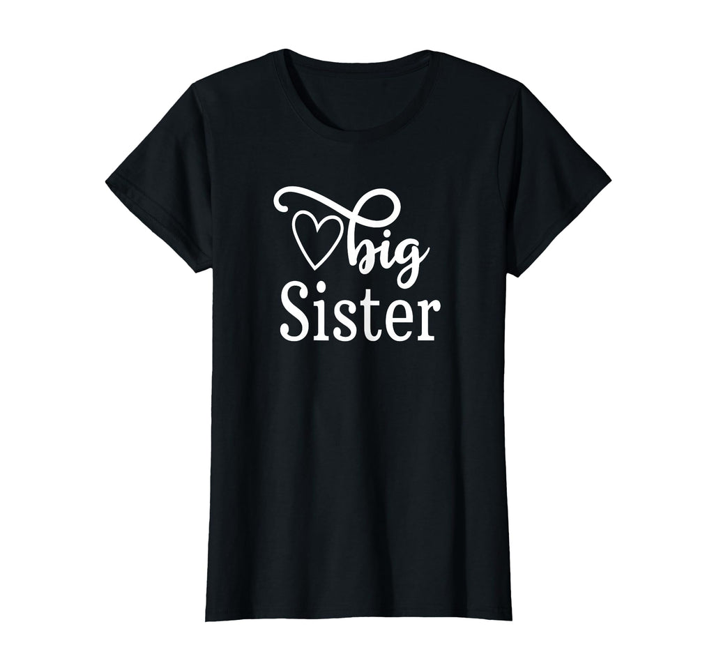 Big Sister T-Shirt - Casual Everyday Wear Unisex - T-Shirt, Sweatshirt, Hoodie