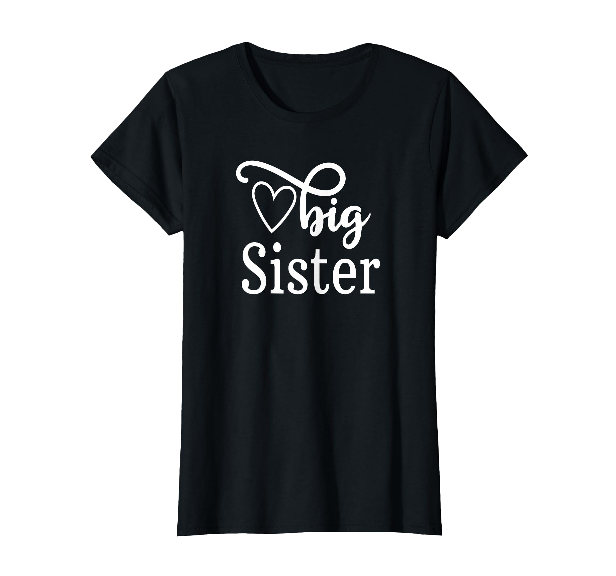 Big Sister T-Shirt - Casual Everyday Wear Unisex - T-Shirt, Sweatshirt, Hoodie
