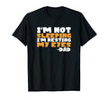 Im Not Sleeping Im Resting My Eyes T-Shirt - Graphic Print for Adults - T-Shirt, Sweatshirt, Hoodie