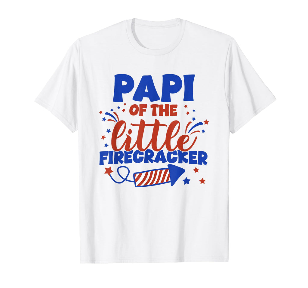 Papi Little Firecracker Fourth July T-Shirt - Streetwear Style Men Women - T-Shirt, Sweatshirt, Hoodie