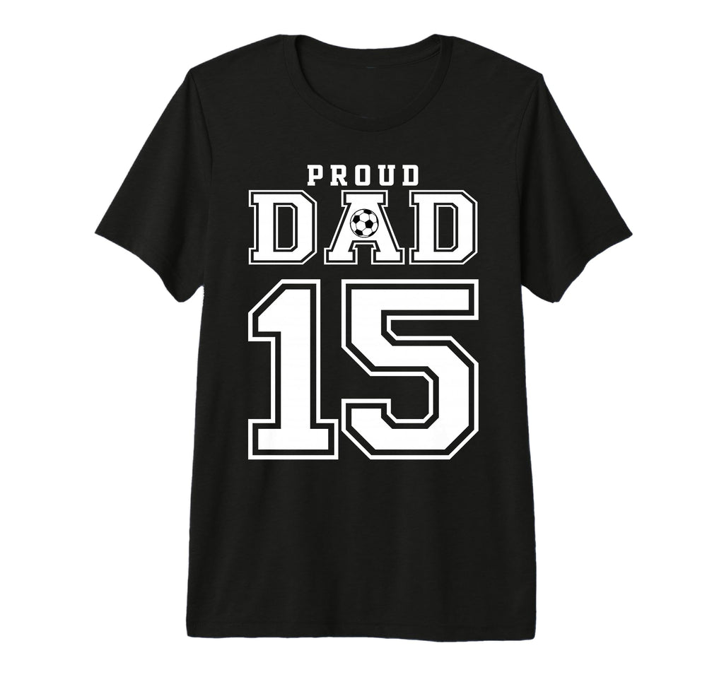 Number 15 Custom Proud Soccer T-Shirt - Fun Novelty Design Men Women - T-Shirt, Sweatshirt, Hoodie