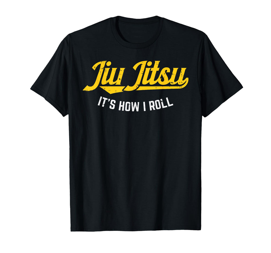 Jiu Jitsu How I Roll Funny Bjj Training T-Shirt - Streetwear Style Unisex - T-Shirt, Sweatshirt, Hoodie