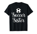 Soccer Sister Funny Player Fan T-Shirt - Custom Art Print Men Women - T-Shirt, Sweatshirt, Hoodie