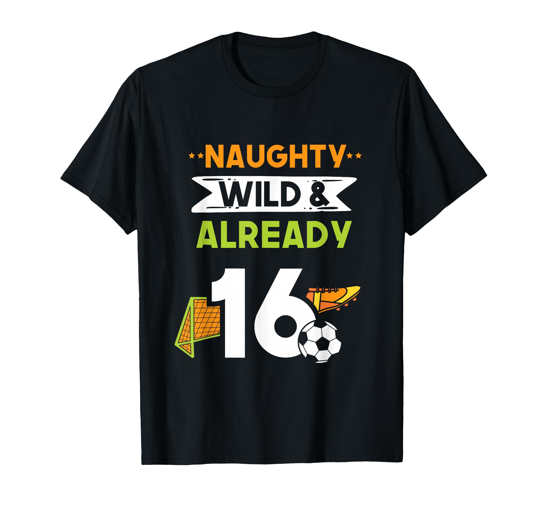 Naughty Wild Already 16 Birthday T-Shirt - Custom Art Print for Adults - T-Shirt, Sweatshirt, Hoodie