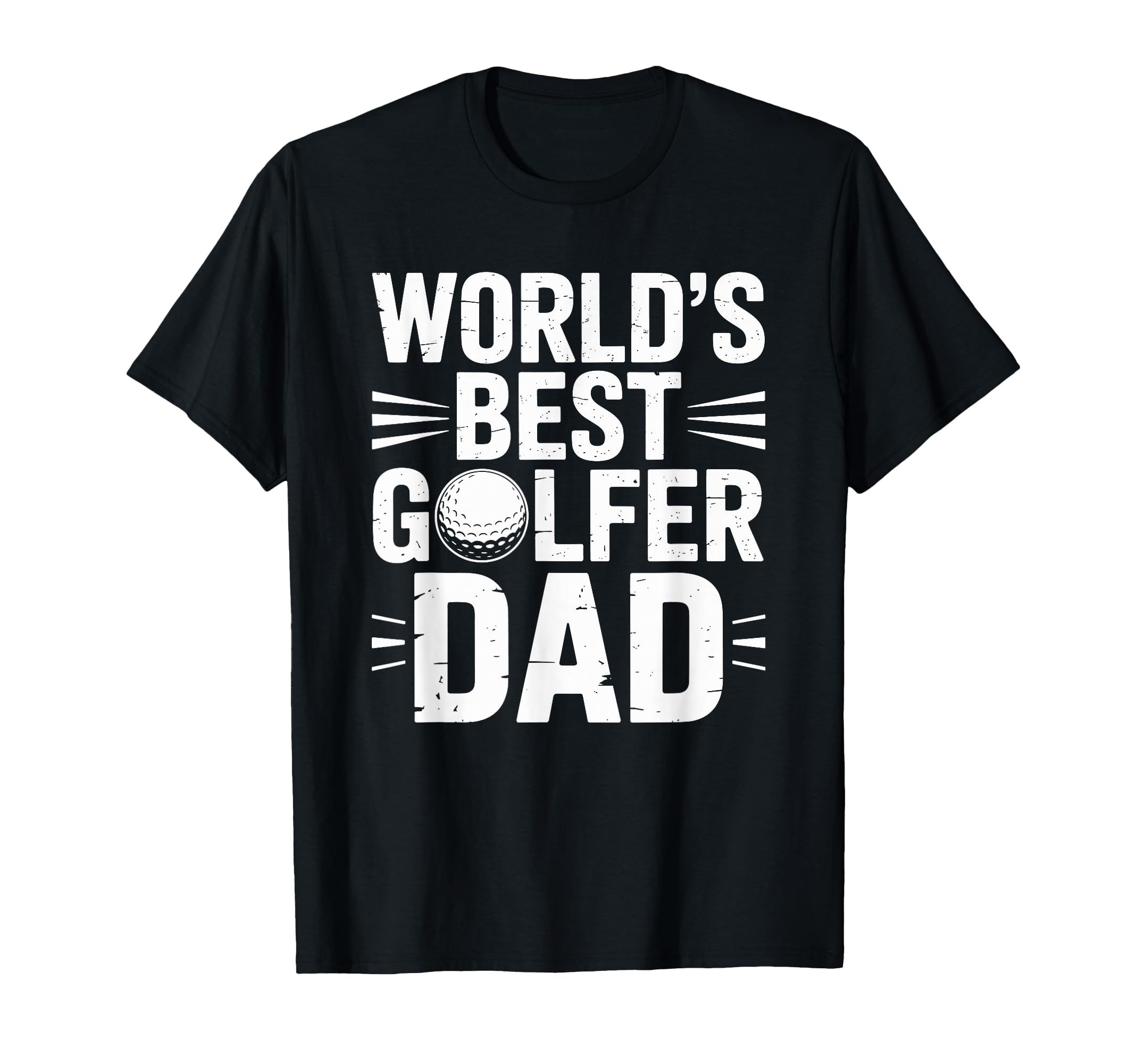 Worlds Best Golfer Dad Golf And T-Shirt - Fun Novelty Design Men Women - T-Shirt, Sweatshirt, Hoodie