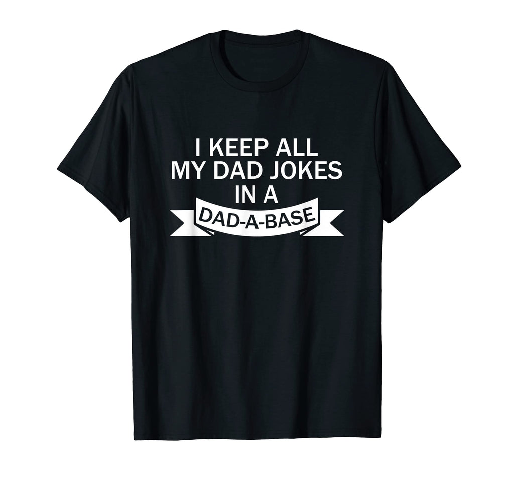 Day Joy I Keep All My Dad Jokes T-Shirt - Casual Everyday Wear Men Women - T-Shirt, Sweatshirt, Hoodie