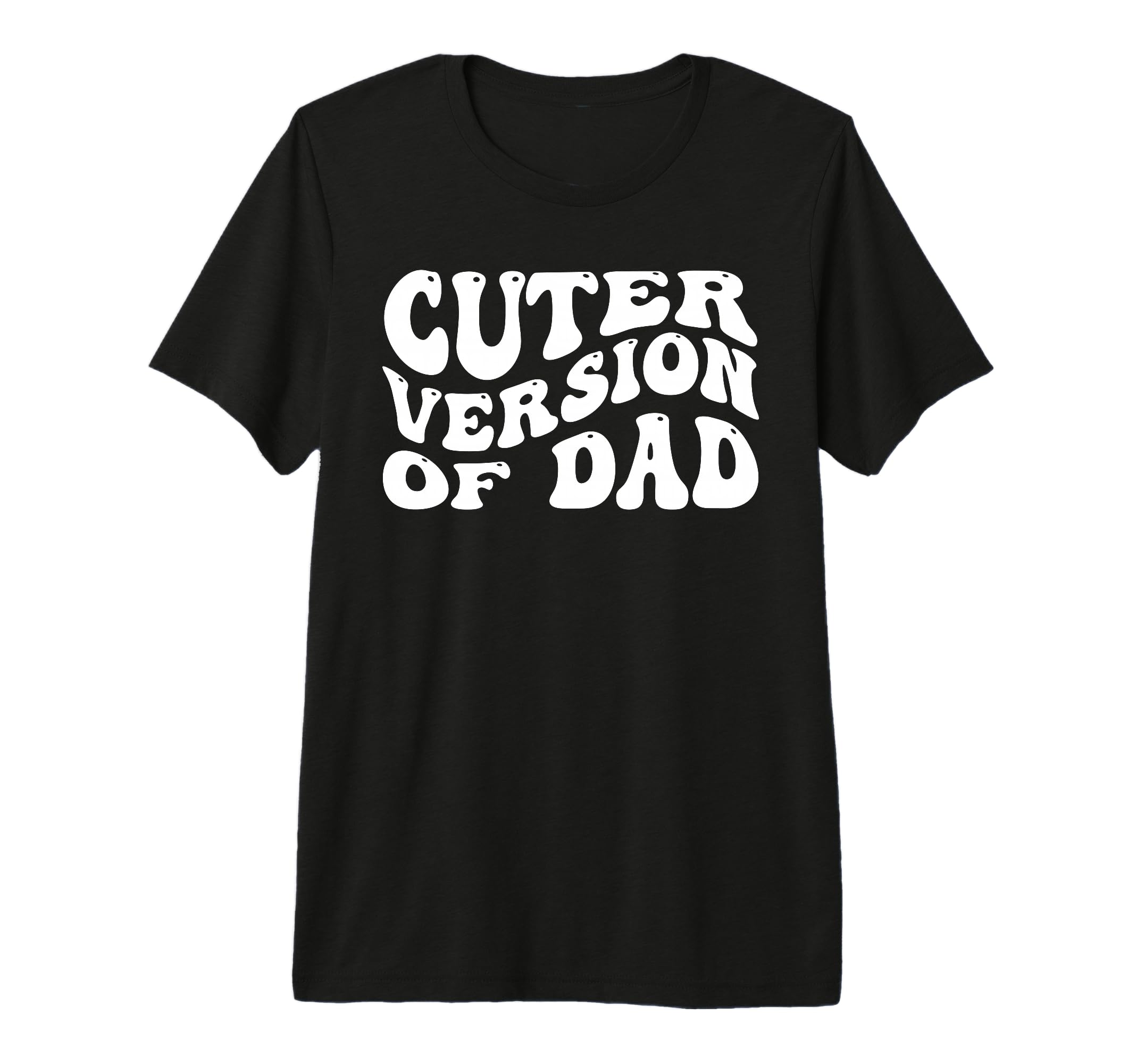 Funny Cuter Version Dad Family T-Shirt - Novelty Apparel Men Women - T-Shirt, Sweatshirt, Hoodie