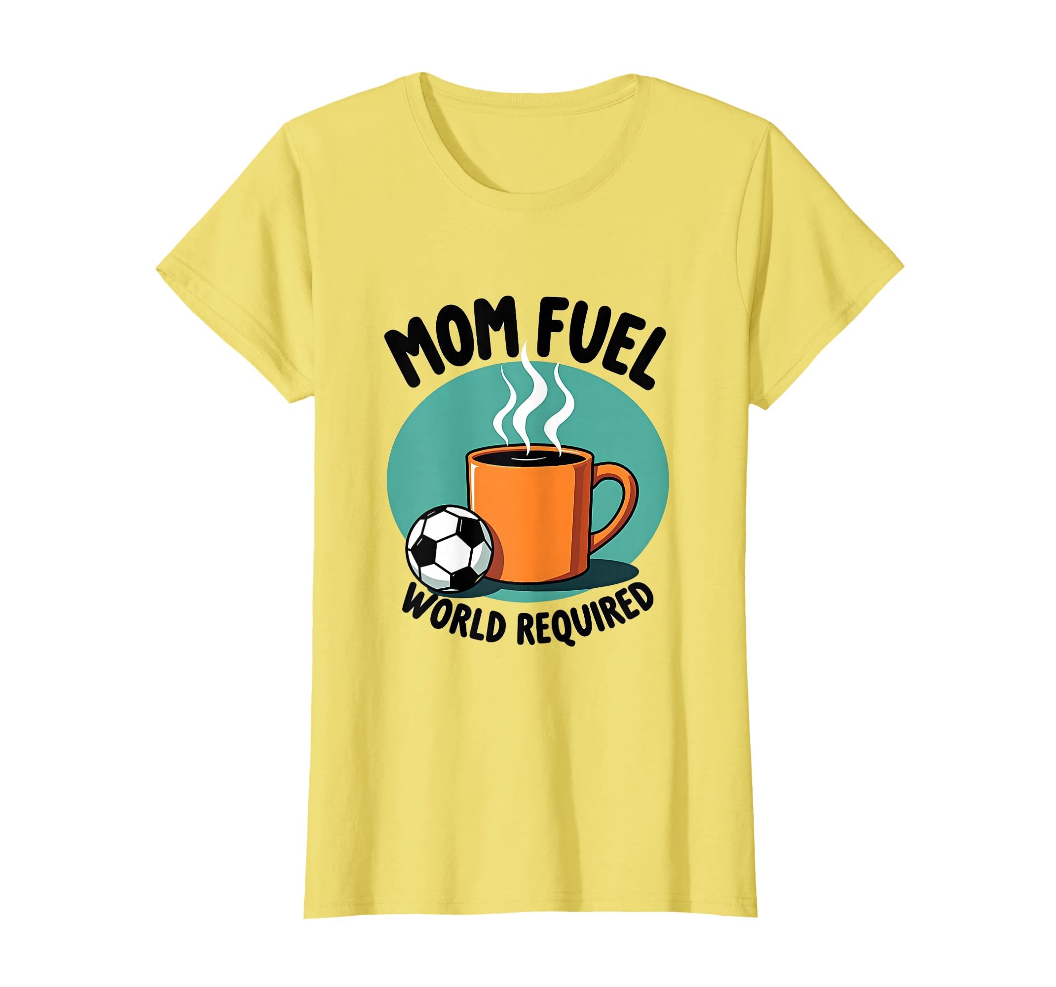 Mom Fuel World Required Soccer Parent T-Shirt - Minimalist Print for Adults - T-Shirt, Sweatshirt, Hoodie
