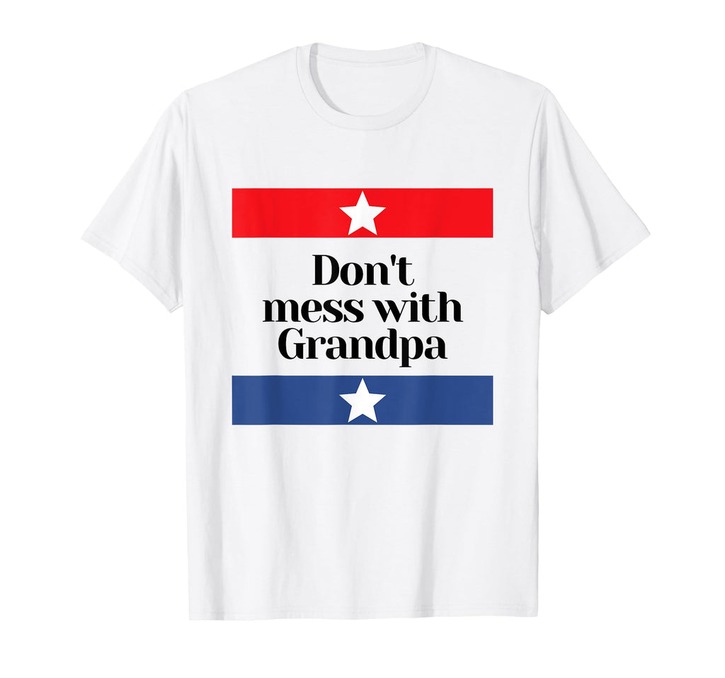 Dont Mess Grandpa Texas Dad Granddad T-Shirt - Novelty Apparel Men Women - T-Shirt, Sweatshirt, Hoodie