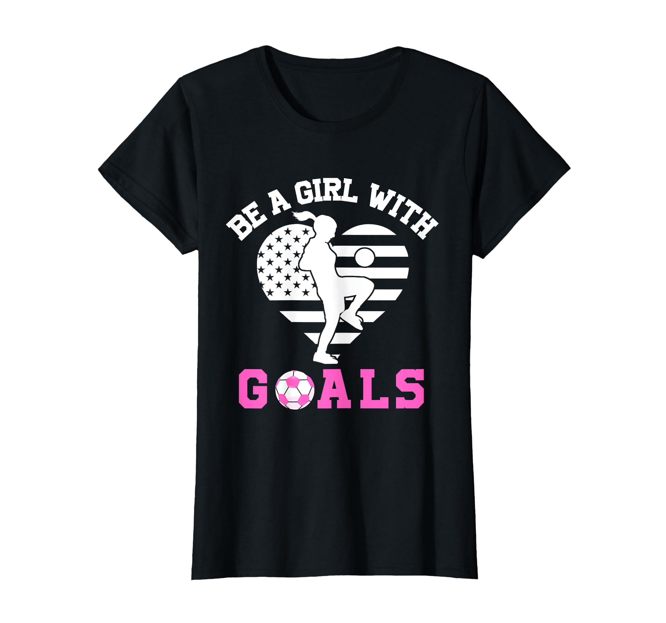 Be Goals Soccer Lover American T-Shirt - Casual Everyday Wear Men Women - T-Shirt, Sweatshirt, Hoodie