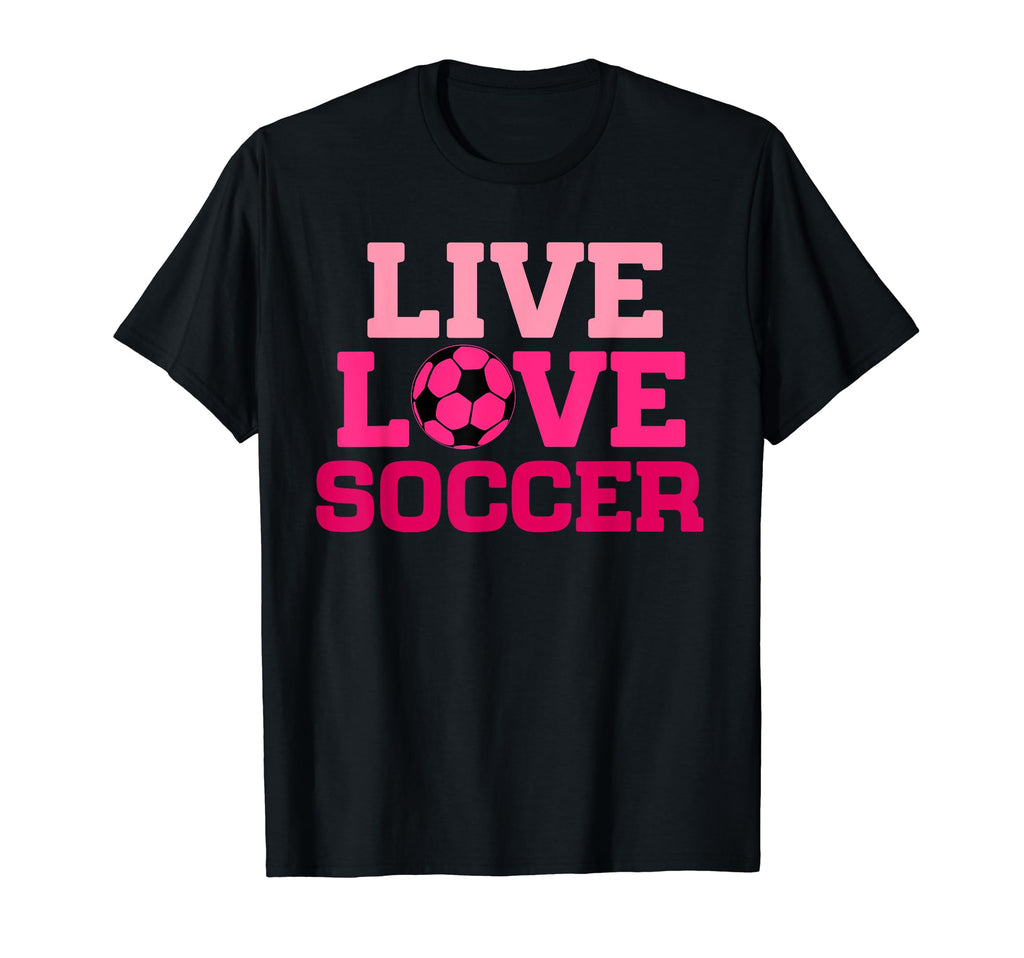 Live Love Soccer Soccer Ball Soccer T-Shirt - Minimalist Print for Adults - T-Shirt, Sweatshirt, Hoodie