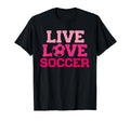 Live Love Soccer Soccer Ball Soccer T-Shirt - Minimalist Print for Adults - T-Shirt, Sweatshirt, Hoodie
