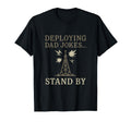 Deploying Dad Jokes Stand Military T-Shirt - Streetwear Style for Adults - T-Shirt, Sweatshirt, Hoodie