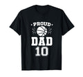 Proud Basketball Dad Number 10 T-Shirt - Custom Art Print Men Women - T-Shirt, Sweatshirt, Hoodie