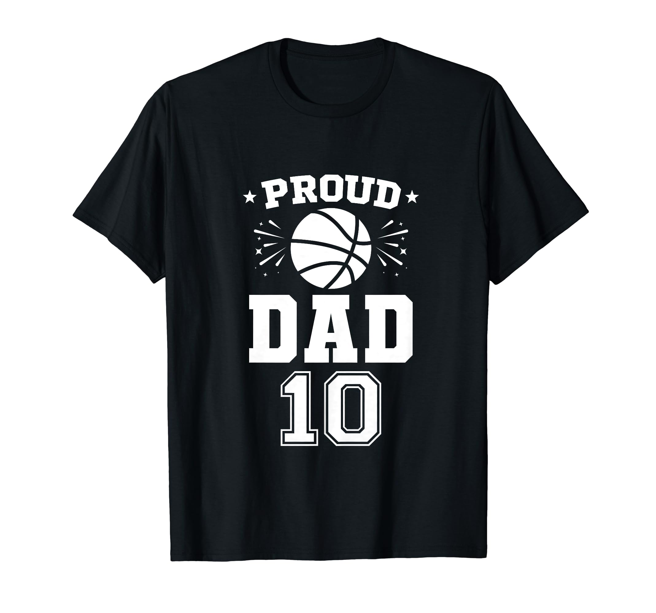 Proud Basketball Dad Number 10 T-Shirt - Custom Art Print Men Women - T-Shirt, Sweatshirt, Hoodie