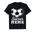 Soccer Meme Soccer Player Matching Family T-Shirt - Custom Art Print Unisex - T-Shirt, Sweatshirt, Hoodie
