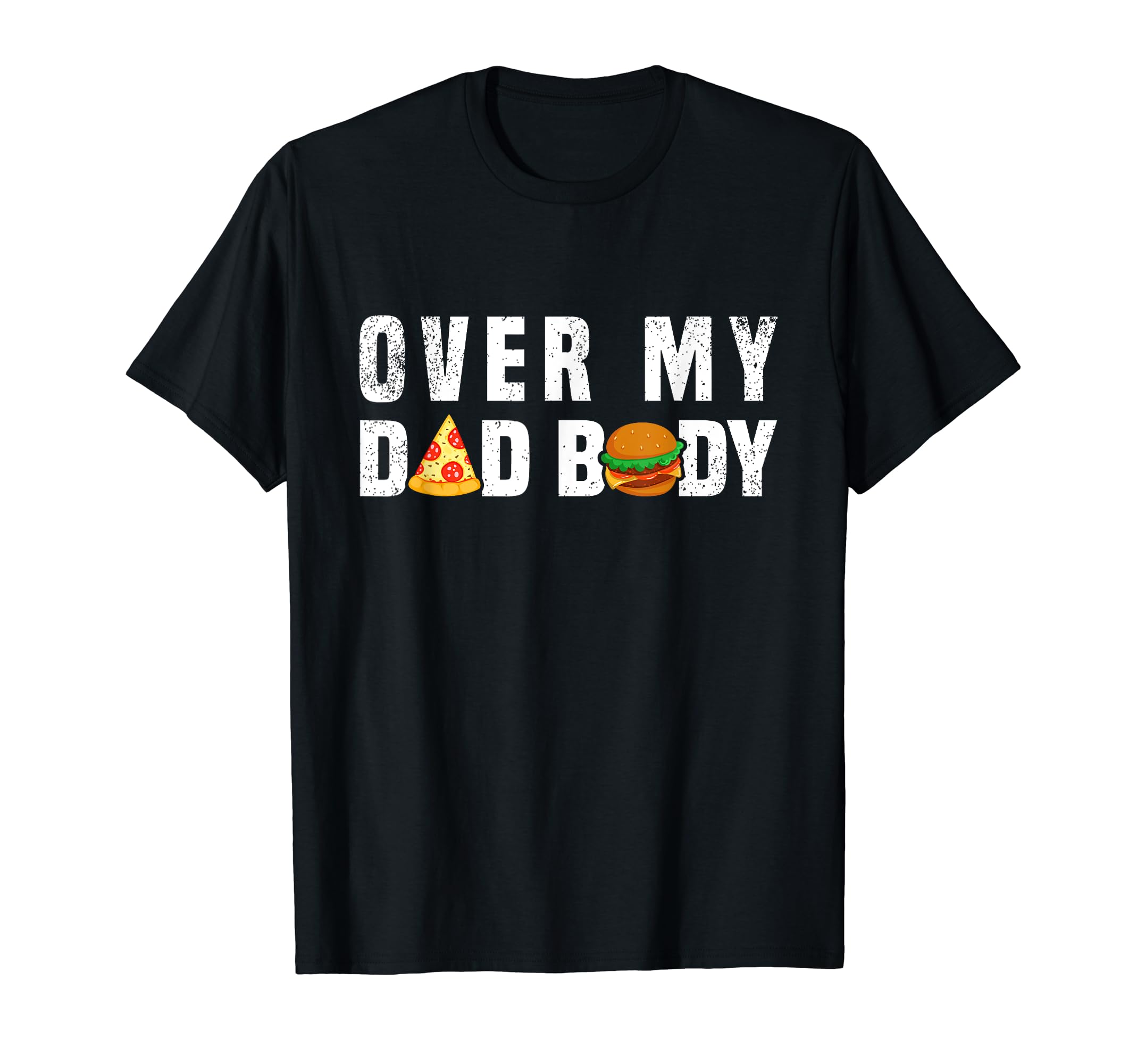 Over My Dad Body Funny Mens Dad T-Shirt - Casual Everyday Wear for Adults - T-Shirt, Sweatshirt, Hoodie