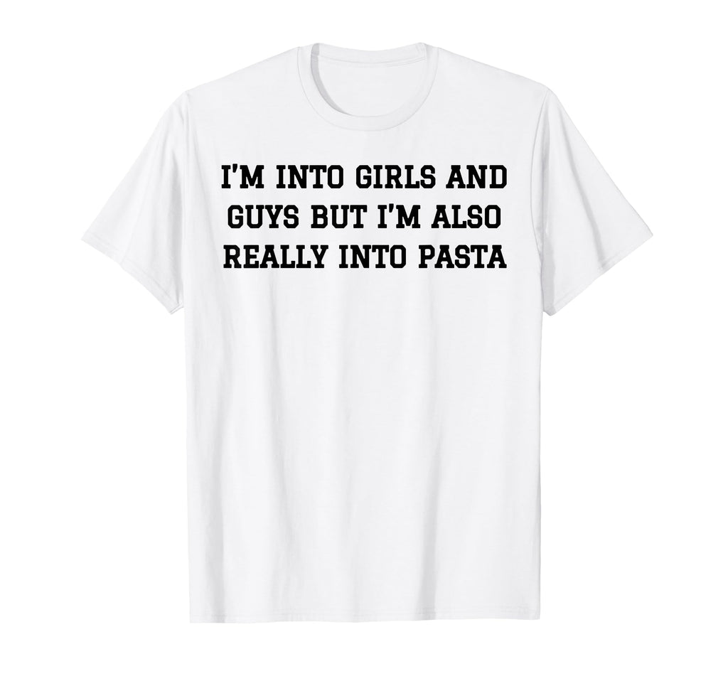 Im Into And Guys But Im Also Really T-Shirt - Aesthetic Graphic Men Women - T-Shirt, Sweatshirt, Hoodie