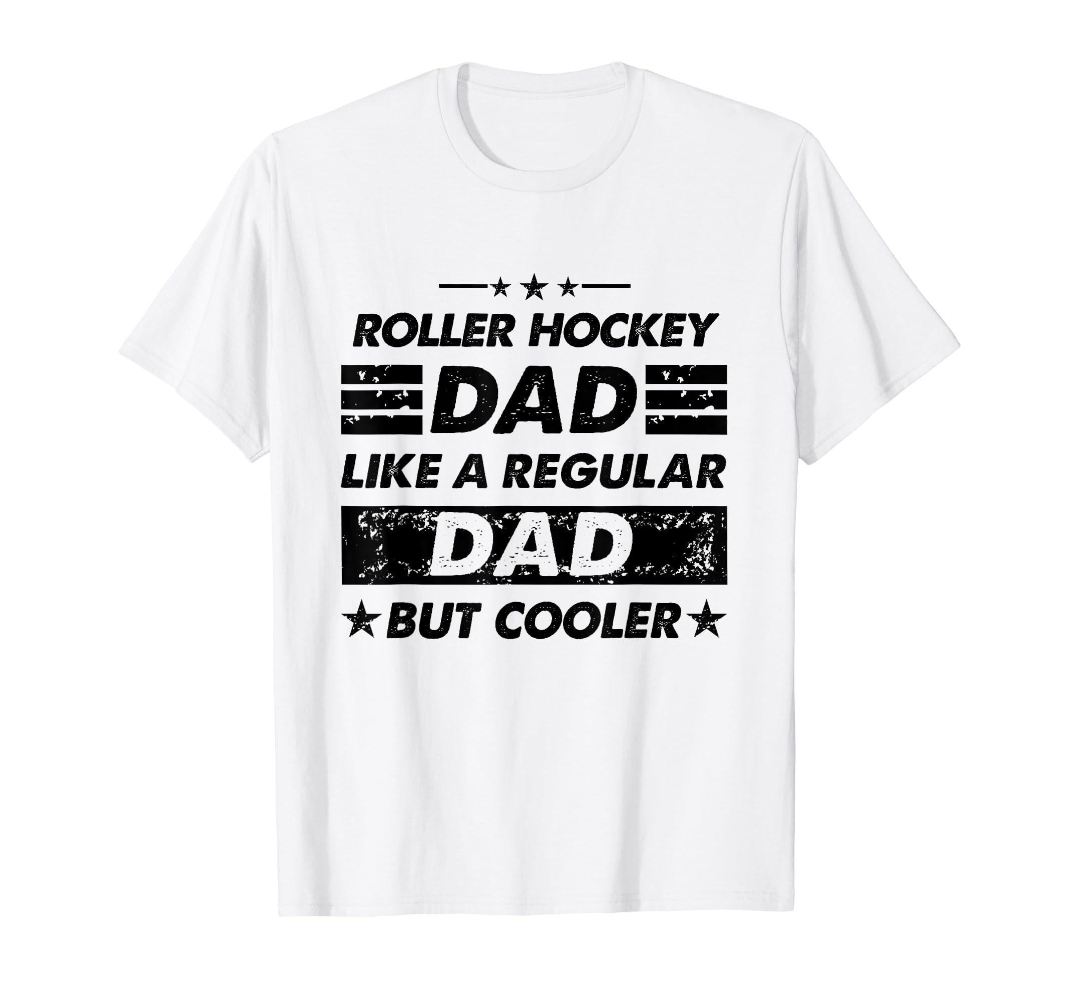 Funny Roller Hockey Dad Like Regular T-Shirt - Casual Everyday Wear Unisex - T-Shirt, Sweatshirt, Hoodie