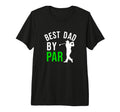 Best Dad Par Funny Golf Dad Father T-Shirt - Novelty Apparel Men Women - T-Shirt, Sweatshirt, Hoodie