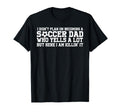 I Didnt Plan Becoming Soccer Dad Soccer T-Shirt - Unique Graphic Men Women - T-Shirt, Sweatshirt, Hoodie