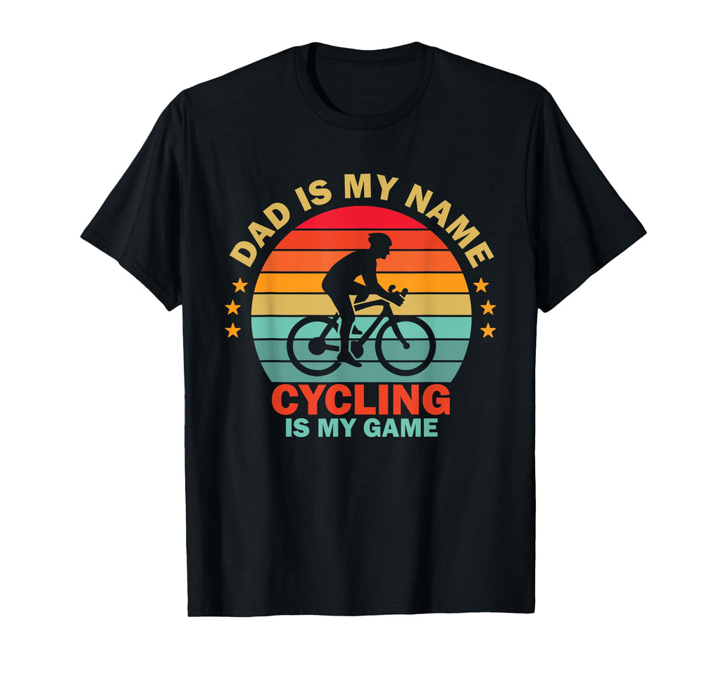 Dad Is My Name Cycling Is My Game T-Shirt - Aesthetic Graphic Unisex - T-Shirt, Sweatshirt, Hoodie