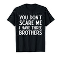 You Dont Scare Me I Have 3 Three T-Shirt - Minimalist Print Unisex - T-Shirt, Sweatshirt, Hoodie