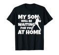 Baseball Player My Son Will Be Waiting You T-Shirt - Graphic Print Unisex - T-Shirt, Sweatshirt, Hoodie