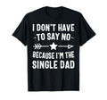 I Dont Have To Say No Because Im T-Shirt - Custom Art Print for Adults - T-Shirt, Sweatshirt, Hoodie