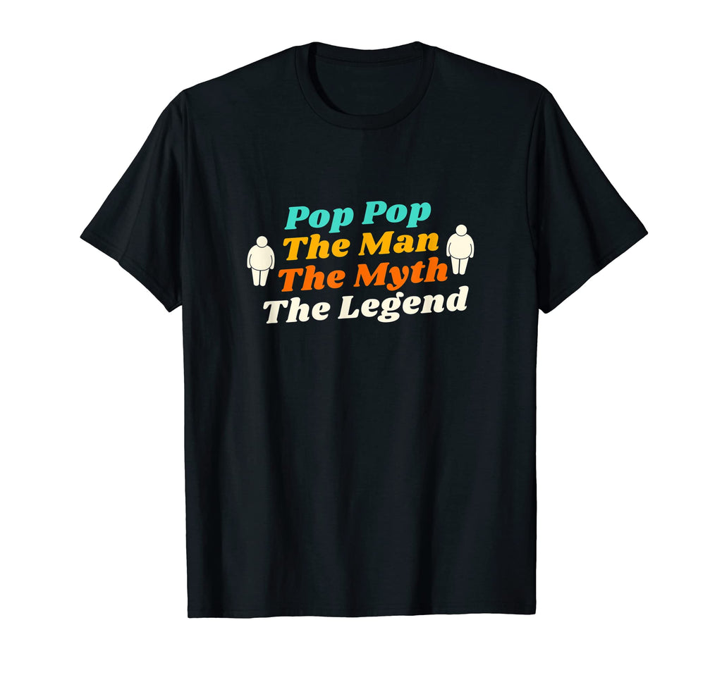 Pop Pop Myth Legend Funny Dad Father Gift T-Shirt - Novelty Apparel Unisex - T-Shirt, Sweatshirt, Hoodie