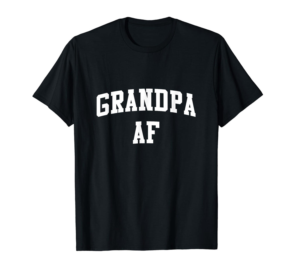 Grandpa Af Fathers Day Gift T-Shirt - Fun Novelty Design Men Women - T-Shirt, Sweatshirt, Hoodie