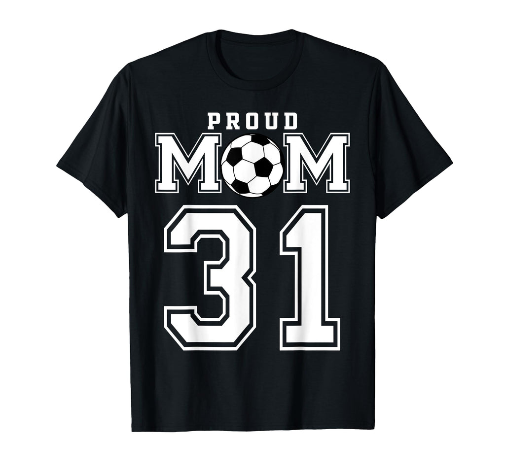 Number 31 Custom Proud Soccer Futbol T-Shirt - Trendy Graphic Men Women - T-Shirt, Sweatshirt, Hoodie